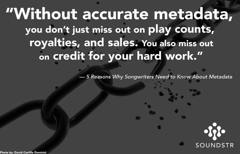 5 Reasons Why Songwriters Need to Know About Metadata